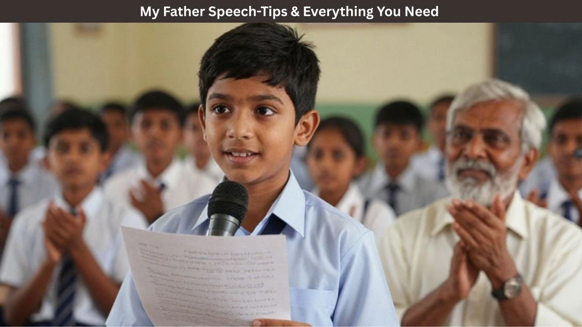 My Father Speech for Class 1–8: Complete Guide with Examples, Tips & Everything You Need 2 Indian school student giving a speech about his father while his proud father watches from the audience